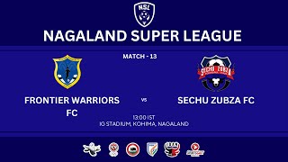 FRONTIER WARRIORS FC VS SECHU ZUBZA FC | MATCH 13 | NAGALAND SUPER LEAGUE 2025