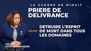 PRIERE PUISSANTE POUR DETRUIRE L'ESPRIT DE MORT-PROPHETESSE FRIDHA MANZIONI