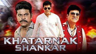 Khatarnak Shankar New South Indian Movies Dubbed in Hindi 2019 Full Movie | Shivarajkumar, Arathi
