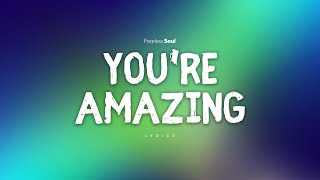 THIS SONG will help you FEEL AMAZING TODAY! 💚 (You're Amazing Official LYRICS Video)