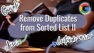 [Remove Duplicates from Sorted List II] GOOGLE Java Technical Interview Leetcode Solution Code