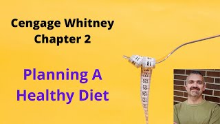 Cengage Whitney Nutrition Chapter 2 Lecture Video (Planning a Healthy Diet)