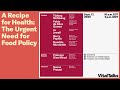 A Recipe for Health: The Urgent Need for Food Policy