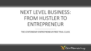 CENTONOMY ENTREPRENEUR FREE TRIAL CLASS: From Hustler to Entrepreneur #centonomyentrepreneur