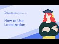 UserGuiding University - How to Use Localization for Multilingual Content
