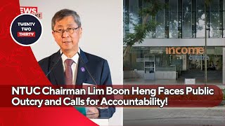 Income Merger Scandal: NTUC Chairman Lim Boon Heng Faces Public Outcry and Calls for Accountability!