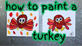 How To Paint And Draw A Super Cute Thanksgiving Turkey