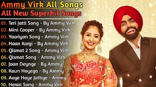 Ammy Virk New Punjabi Songs | New  Punjabi Song Jukebox 2022 | Ammy Virk New Song 2022 | Ammy Virk