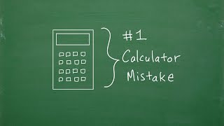 #1 Calculator Mistake math students make - DON’T DO THIS!