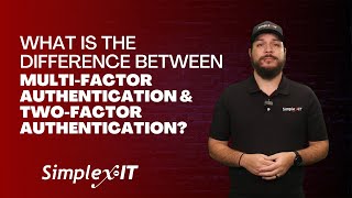 What is the difference between Multi-Factor Authentication (MFA) & Two-Factor Authentication (2FA)?
