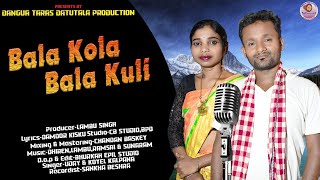 Bala Kola Bala Kuli || New Studio Version song-2022