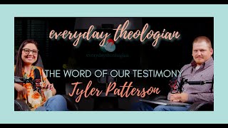 The Word Of Our Testimony | Tyler Patterson