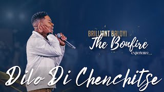 Brilliant Baloyi - Dilo Di Chenchitse | The Bonfire Experience