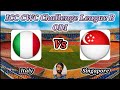 Italy vs Singapore || Match 14 || ICC CWC Challenge League B