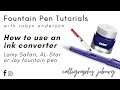 Fountain Pen Tutorials - How to use a Lamy converter