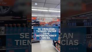 ¡Completamente vacíos! Así lucen supermercados tras deportaciones en EU #shorts