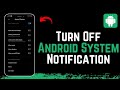 Android System Notifications Off !