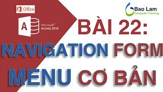 Microsoft Access 2016 Bài 22: NAVIGATION FORM và MENU