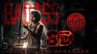 Leo | Badass | 8d song | Thalapathy Vijay | 8d Surrounded Sound | 32D Effects | Anirudh
