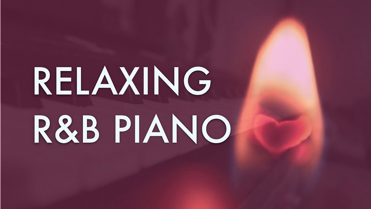 60 Minutes Of Relaxing R&B Piano Instrumentals (2020) - YouTube