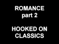 Romance part 2 - Louis Clark's Hooked On Classics