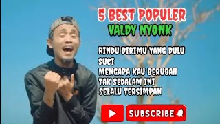 5 Best lagu terbaik valdy nyonk//Valdy Nyonk full Album //Mengapa Kau Berubah @KurniaPlaylist