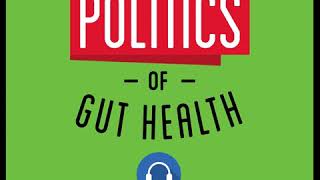 34: The Politics of Gut Health - Rebecca Coomes