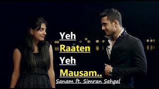 Yeh Raaten Yeh Mausam: Sanam ft. Simran Sehgal | Cover Song | Dilli Ka Thug|Bollywood SuperHit Songs