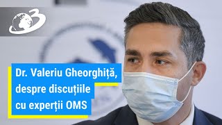 Dr. Valeriu Gheorghiță, despre discuțiile cu experții OMS: Rămâne teama de reacții adverse