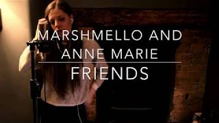Marshmello and Anne Marie - Friends (Emma Saunders cover)