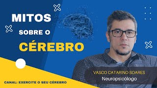 Só usamos 10% do cérebro? Mitos sobre o cérebro