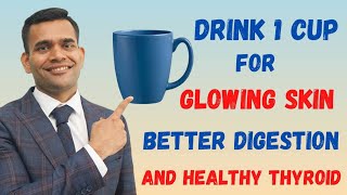 Drink 1 Cup for Glowing Skin Better Digestion and Healthy Thyroid