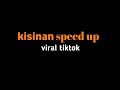 kisinan speed up viral tiktok