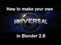 How to make your own Universal Studios Intro in Blender 2.8 in less than 10 minutes