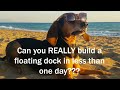 Can You REALLY Build a Floating Dock in One Day?