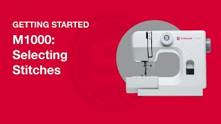 Getting Started M1000: Selecting Stitches