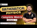 Mathematical Physics || Complete Matrix || Lec: 14  || Padekar Sir | D PHYSICS