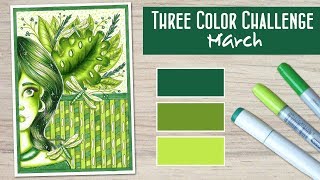 Copic Colors Challenge Ep 3 - March - Three Marker Challenge