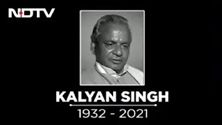 Senior BJP Leader, 2-Time U.P. Chief Minister Kalyan Singh Dies | Biggest Stories Of August 21, 2021