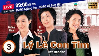 Phim TVB Lý Lẽ Con Tim (Bar Bender) 3/20 | Trịnh Thiếu Thu, Trần Kiện Phong, Đường Ninh | 2006