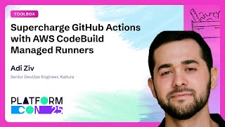 Supercharge GitHub Actions with AWS CodeBuild managed runners - Adi Ziv | PlatformCon 2025