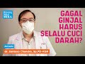 Gagal Ginjal Selalu Cuci Darah? - dr. Santoso Chandra, Sp.PD-KGH (Bincang Sehat MIKA)