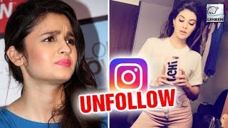 Jacqueline Fernandez Unfollows Alia Bhatt On Social Media | LehrenTV