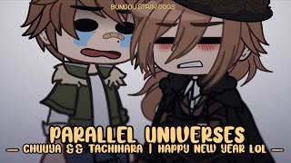 — PARALLEL UNIVERSES ꒰꒰ chuuya \u0026\u0026 tachihara ꒱꒱ . . BSD / Gacha | read pinned comment or desc lol