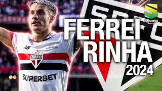 Ferreirinha 2024 - Sublime Skills, Assists \u0026 Goals - São Paulo | HD