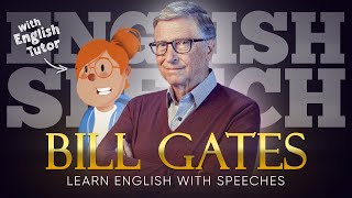 ENGLISH SPEECH | LEARN ENGLISH with BILL GATES