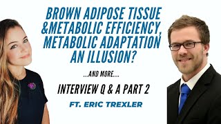 IS METABOLIC EFFICIENCY & ADAPTATION AN ILLUSION? FT. Eric Trexler  PART 2