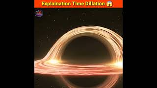 😱 Explanation about Time Dilation || Black Hole ||  #ytshorts #shorts #science