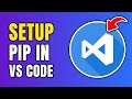 How To Setup PIP In Visual Studio Code To Install Python Packages