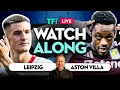 ATALANTA vs REAL MADRID & RB LEIPZIG vs ASTON VILLA LIVE WATCHALONG with Mark Goldbridge